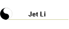 Hier klicken, um auf die Jet Li Seite zu gelangen!